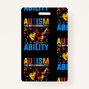 Autism Is Not A Disability It Is A Different Badge