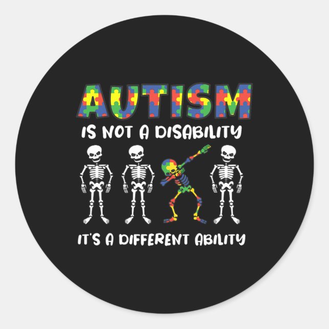 Autism Is Not A Disability It's A Different Abilit Classic Round Sticker (Front)