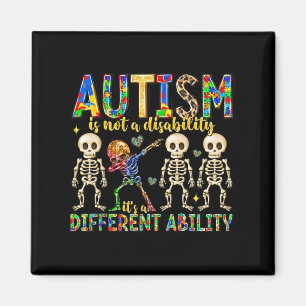 Autism Is Not A Disability It's A Different Abilit Magnet