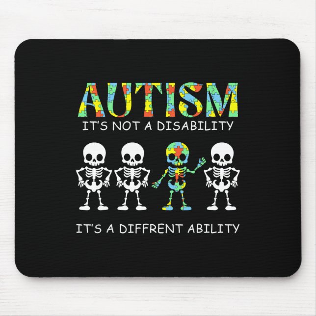 Autism Is Not A Disability It's A Different Abilit Mouse Pad (Front)