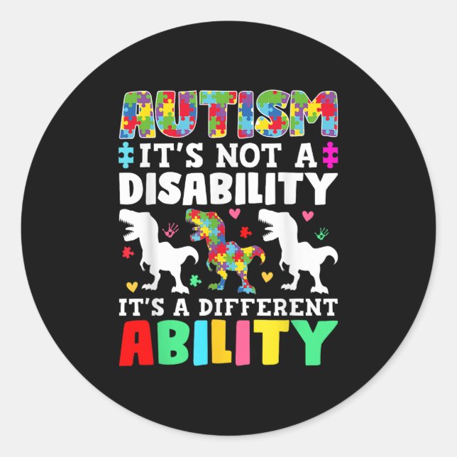 Autism Is Not A Disability Its A Different Ability Classic Round Sticker (Front)