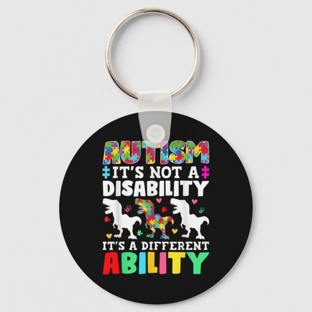 Autism Is Not A Disability Its A Different Ability Keychain (Front)