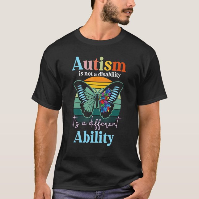 Autism is not a Disability its a Different Ability T-Shirt (Front)