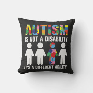 Autism Is Not A Disability Its A Different Ability Throw Pillow