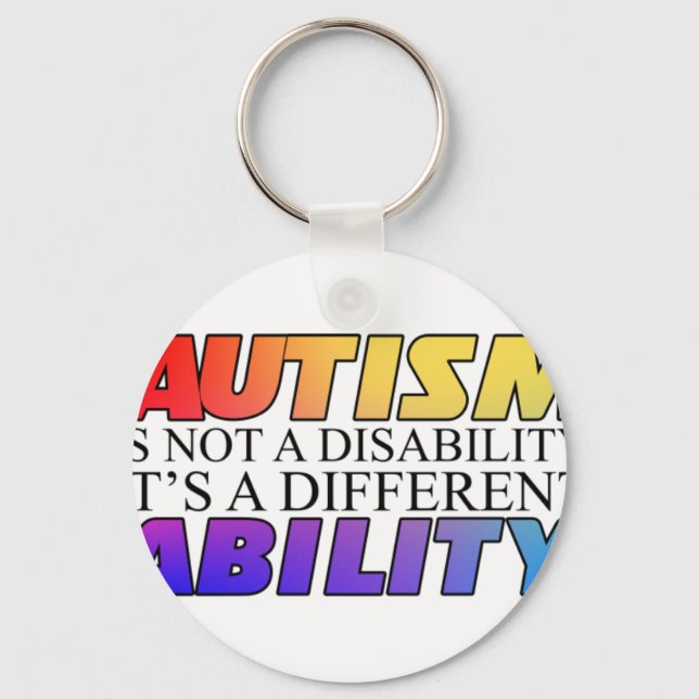 Autism Is Not A Disability White Versio Keychain (Front)
