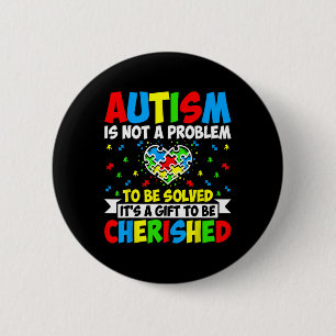 Autism Is Not A Problem To Be Solved - Autism Awar 2 Inch Round Button