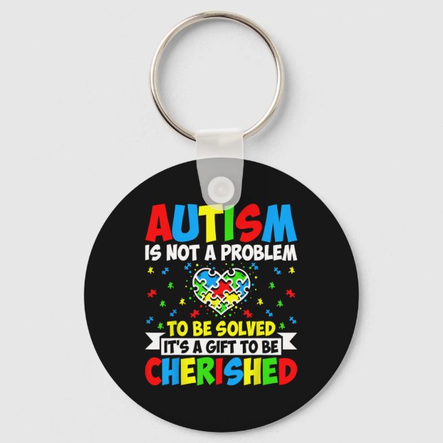 Autism Is Not A Problem To Be Solved - Autism Awar Keychain (Front)