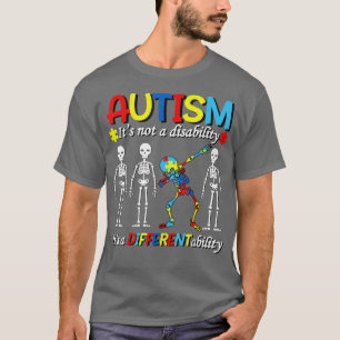 Autism isn't A Disability, It's A Different Abilit T-Shirt