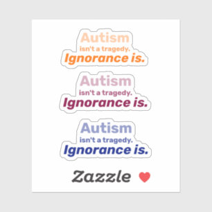 Autism isn't a Tragedy Custom-Cut Vinyl Sticker