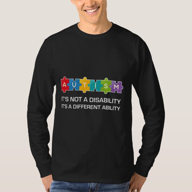 Autism It S Not A Disability It S A Different Abil T-Shirt (Front)