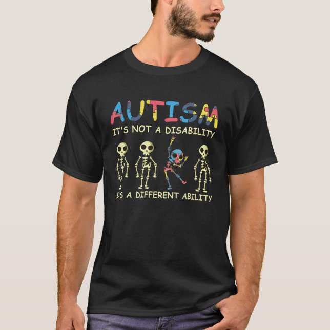 Autism It s Not A Disability It s A Different Abil T-Shirt (Front)