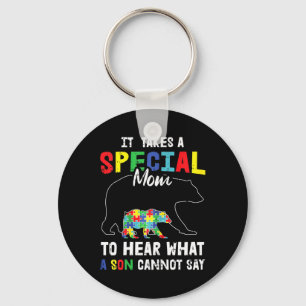 Autism It Takes A Special Mom To Hear What A Son C Keychain