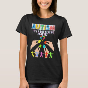 Autism Its A Different Ability Family Friends Acce T-Shirt