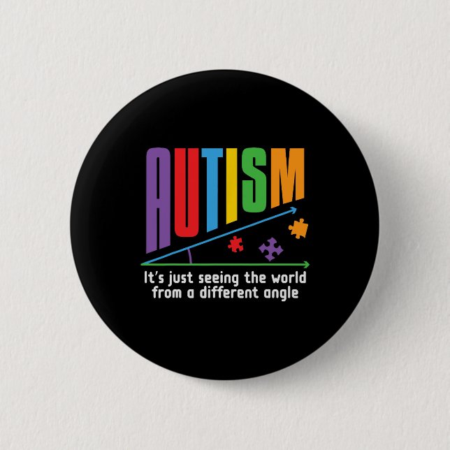 Autism-it's Just Seeing The World Different Angle  2 Inch Round Button (Front)