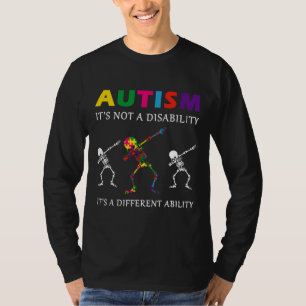 Autism Its Not A Disability Funny Skeleton Autism T-Shirt
