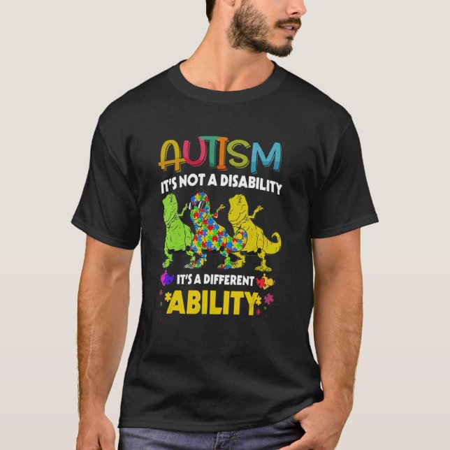 Autism It's Not A Disability It's A Different Abil T-Shirt (Front)