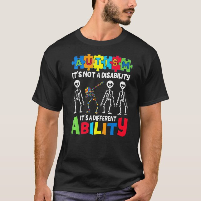 Autism It's Not A Disability It's A Different Abil T-Shirt (Front)