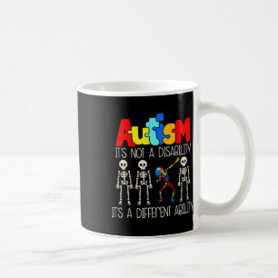 Autism Its Not A Disability Its A Different Abilit Coffee Mug