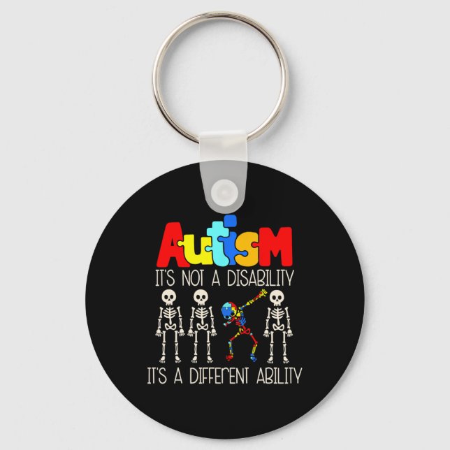 Autism Its Not A Disability Its A Different Abilit Keychain (Front)