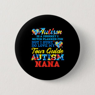 Autism Journey Never Planned Tour Guide Nana Grand 2 Inch Round Button