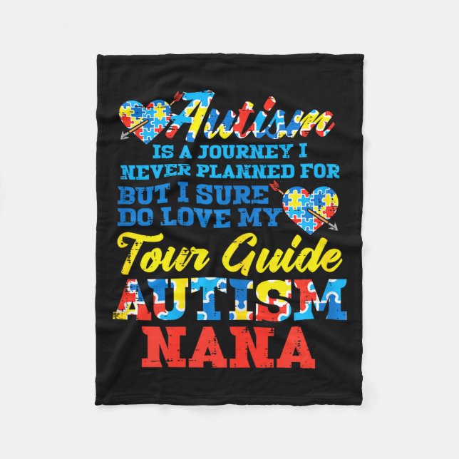 Autism Journey Never Planned Tour Guide Nana Grand Fleece Blanket (Front)