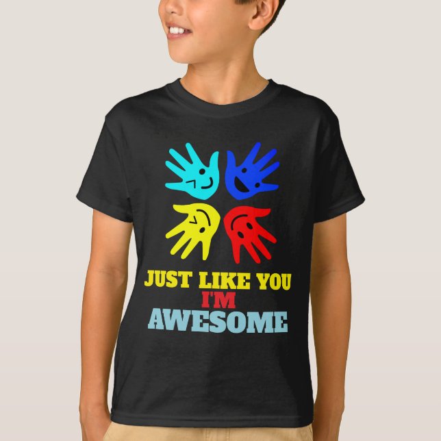 Autism "Just Like You-I'm Awesome" T-Shirt (Front)