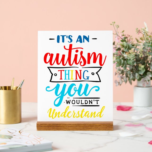 Autism Keep or design your own  Acrylic Sign (Wedding)
