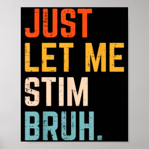 Autism Let Stim Bruh ASD Awareness Men Women Kids Poster