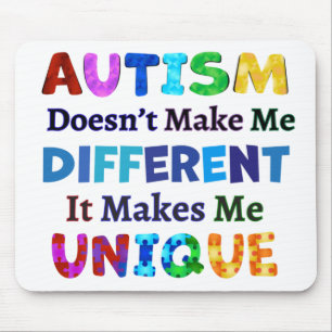 AUTISM Makes Me UNIQUE Mouse Pad