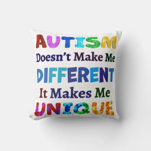 AUTISM Makes Me UNIQUE Throw Pillow