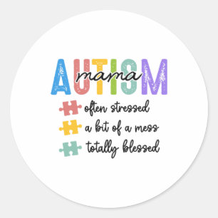 Autism Mama Definition Mom Often Stressed A Bit Of Classic Round Sticker