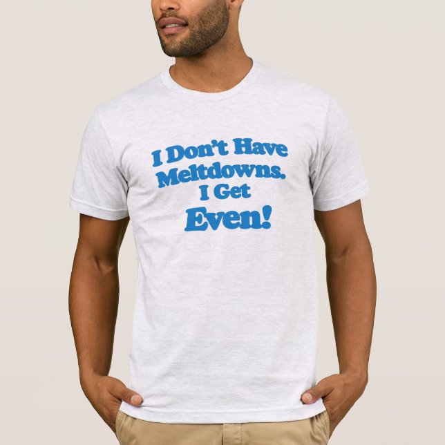 Autism Meltdown T-Shirt Funny Gift (Front)
