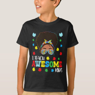 Autism Messy Bun Afro Black Teacher I Teach Awesom T-Shirt
