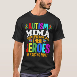 Autism Mima People Look Up Their Heroes Autism Sup T-Shirt