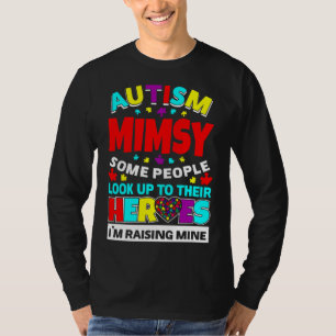 Autism Mimsy People Look Up Their Heroes Rising Mi T-Shirt