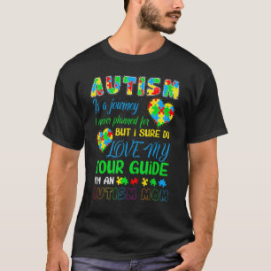 Autism Mom Autism Awareness Autism Is A Journe T-Shirt