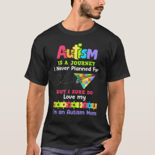 Autism Mom Autism Awareness Autism Is A Journey 1 T-Shirt