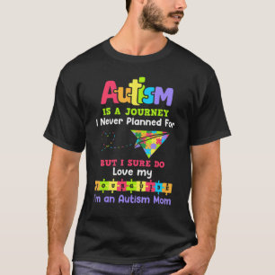 Autism Mom Autism Awareness Autism Is A Journey 1 T-Shirt