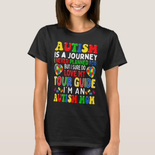 Autism Mom Autism Awareness Autism Is A Journey T-Shirt