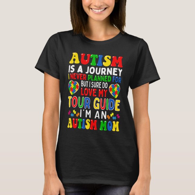 Autism Mom Autism Awareness Autism Is A Journey T-Shirt (Front)
