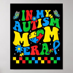 Autism Mom Autism Awareness In My Autism Mom Era  Poster