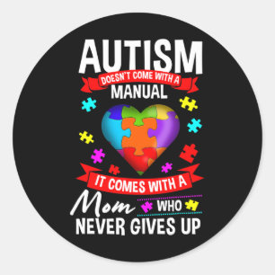 Autism Mom Autism Doesn't Come With A Manual  Classic Round Sticker