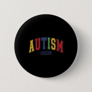 Autism Mom Autistic Mama Support Awareness  2 Inch Round Button