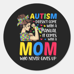 Autism Mom Doesn't Come With A Manual Autism Mom G Classic Round Sticker