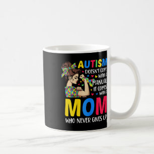Autism Mom Doesn't Come With A Manual Autism Mom G Coffee Mug
