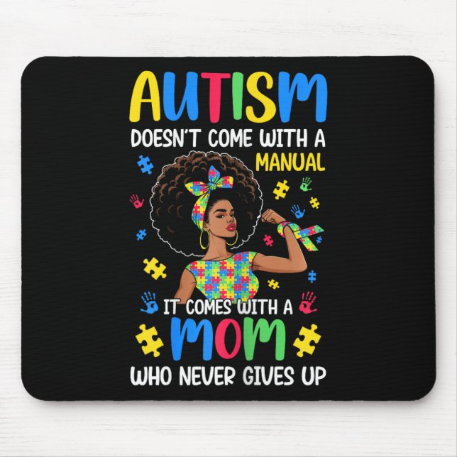 Autism Mom Doesn't Come With A Manual It Comes Bla Mouse Pad (Front)