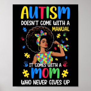 Autism Mom Doesn't Come With A Manual It Comes Bla Poster