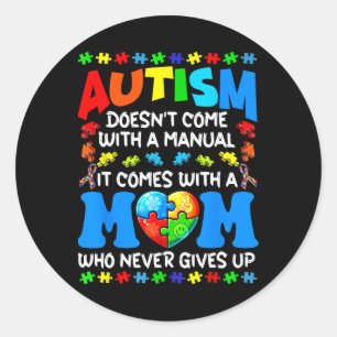 Autism Mom Doesn't Come With A Manual Women Autism Classic Round Sticker