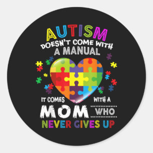 Autism Mom Doesnt Come With A Manual Women Autism Classic Round Sticker