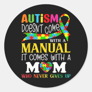 Autism Mom Doesn't Come With A Manual Women Autism Classic Round Sticker